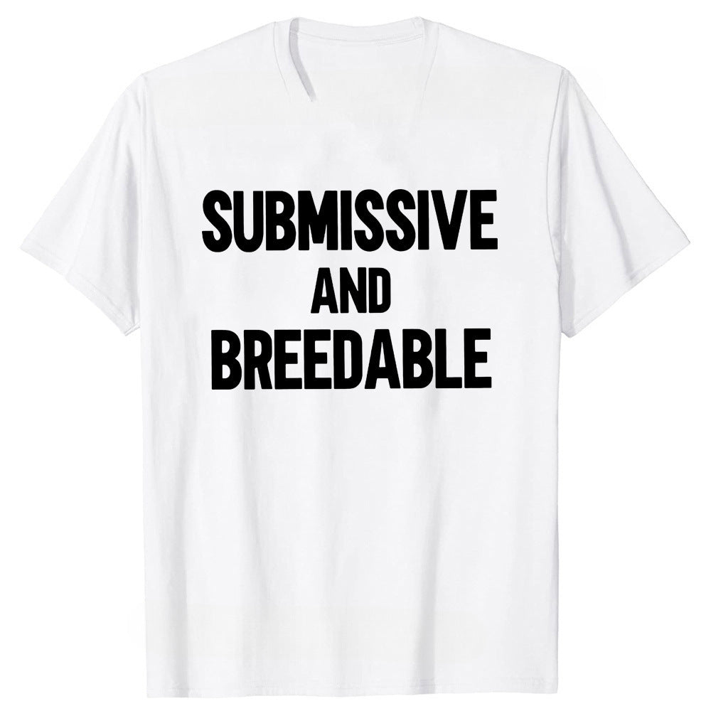 Submissive and Breedable, Funny T-Shirt