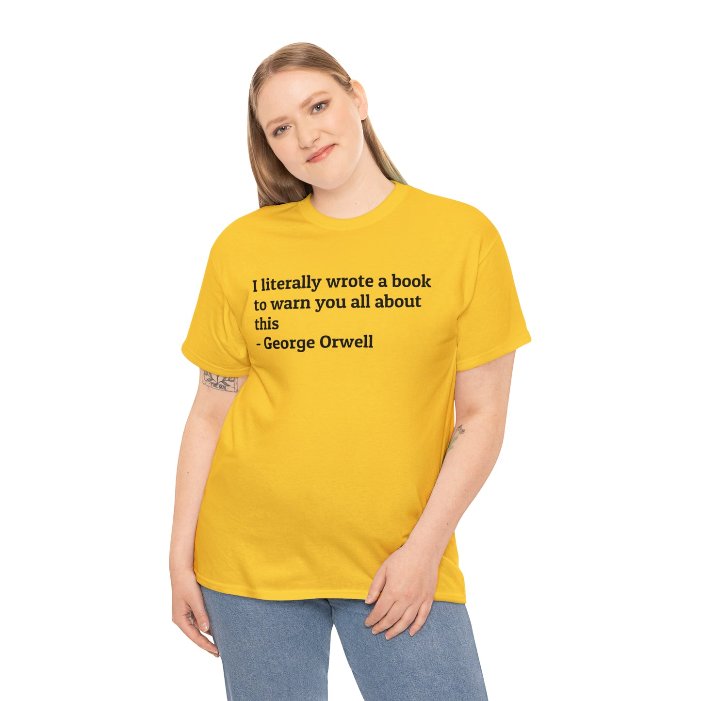 'I Literally Wrote a Book to Warn You All About This' George Orwell 1984 T-Shirt