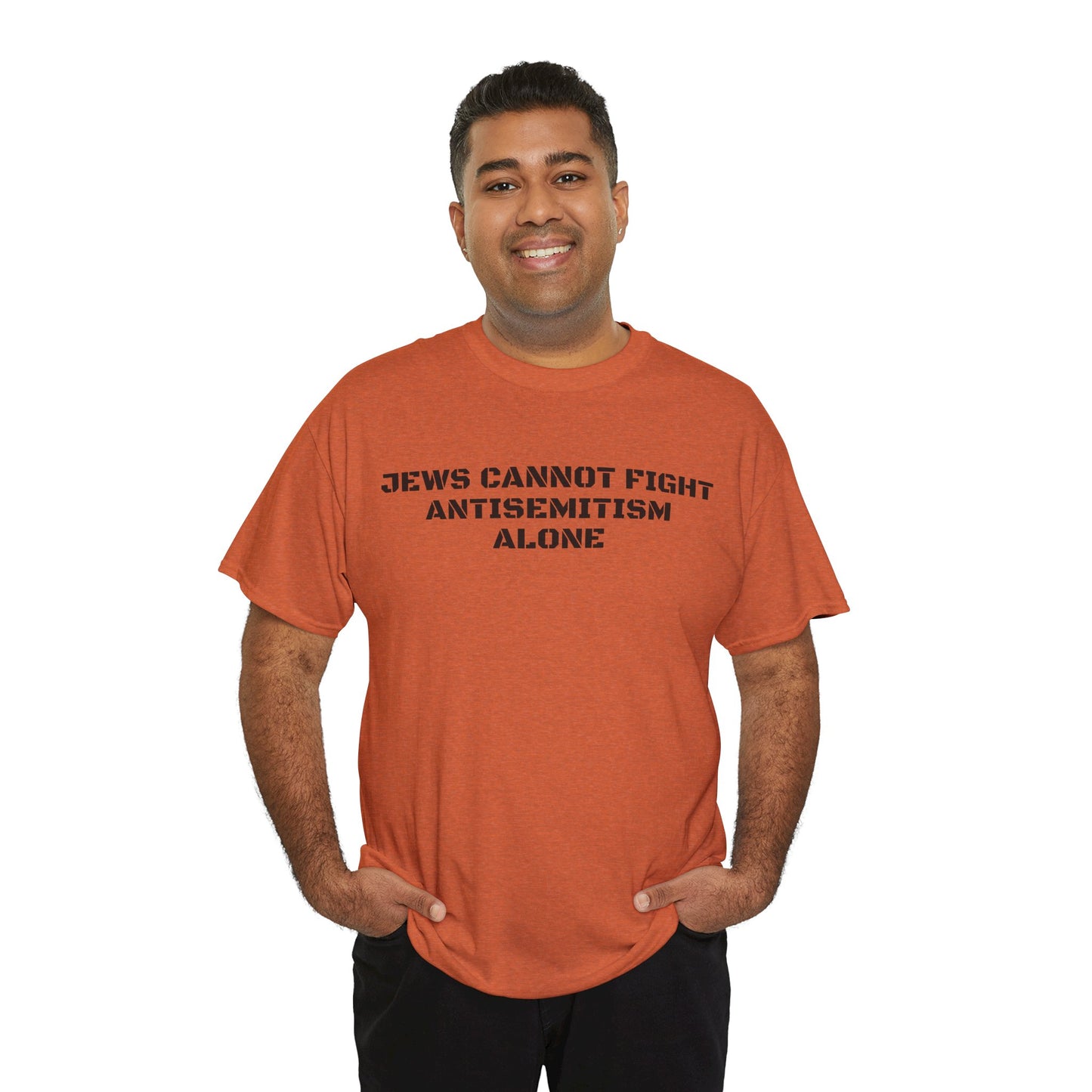 Jews Cannot Fight Antisemitism Alone! T-Shirt