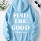 Find the Good, It's Everywhere, Positive Vibes Hoodie
