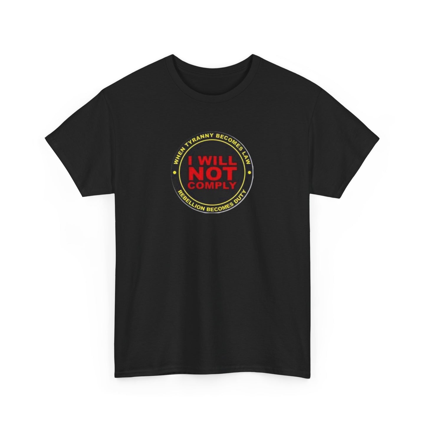 When Tyranny Becomes Law, Rebellion Becomes Duty T-Shirt