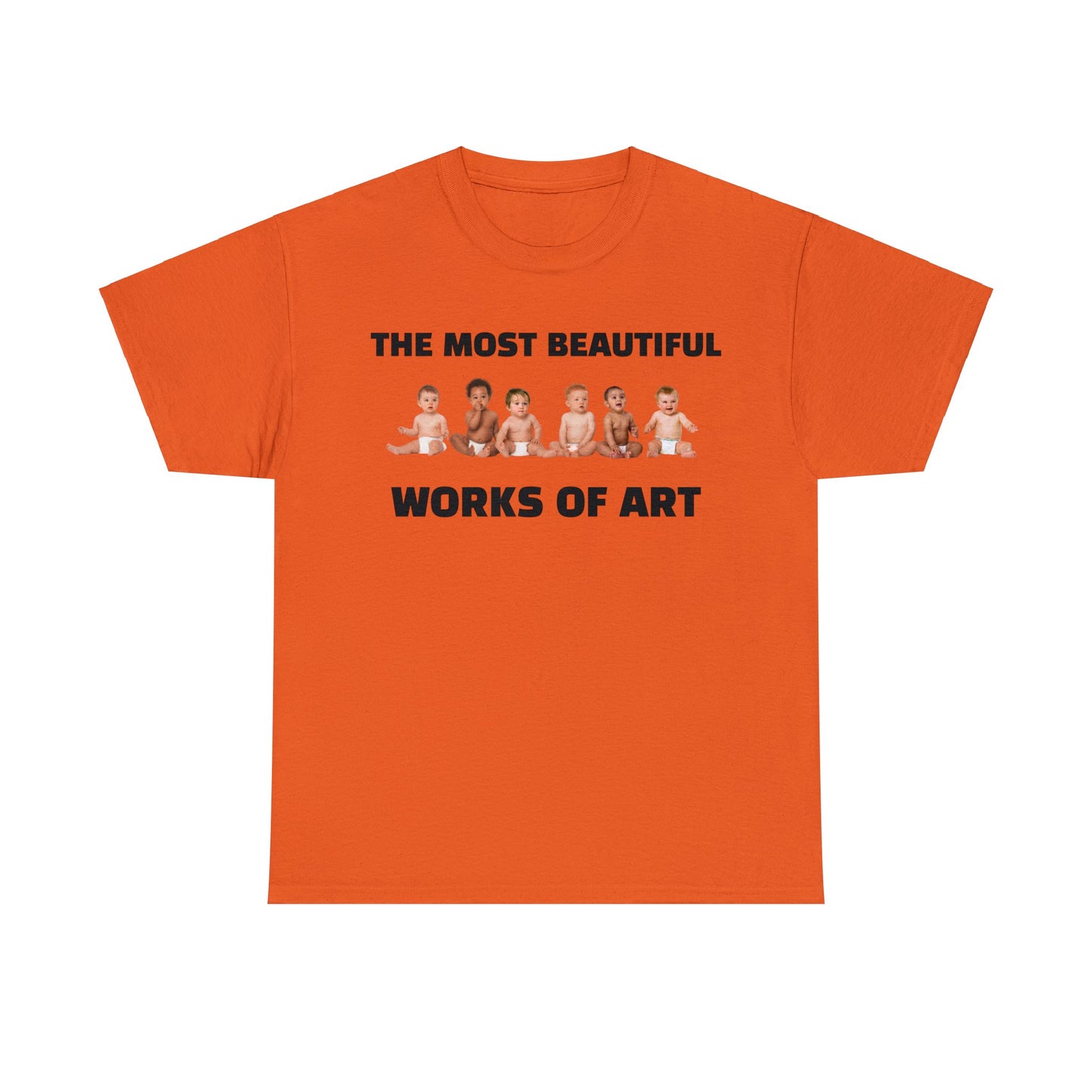 The Most Beautiful Works of Art, Pro-Life T-Shirt