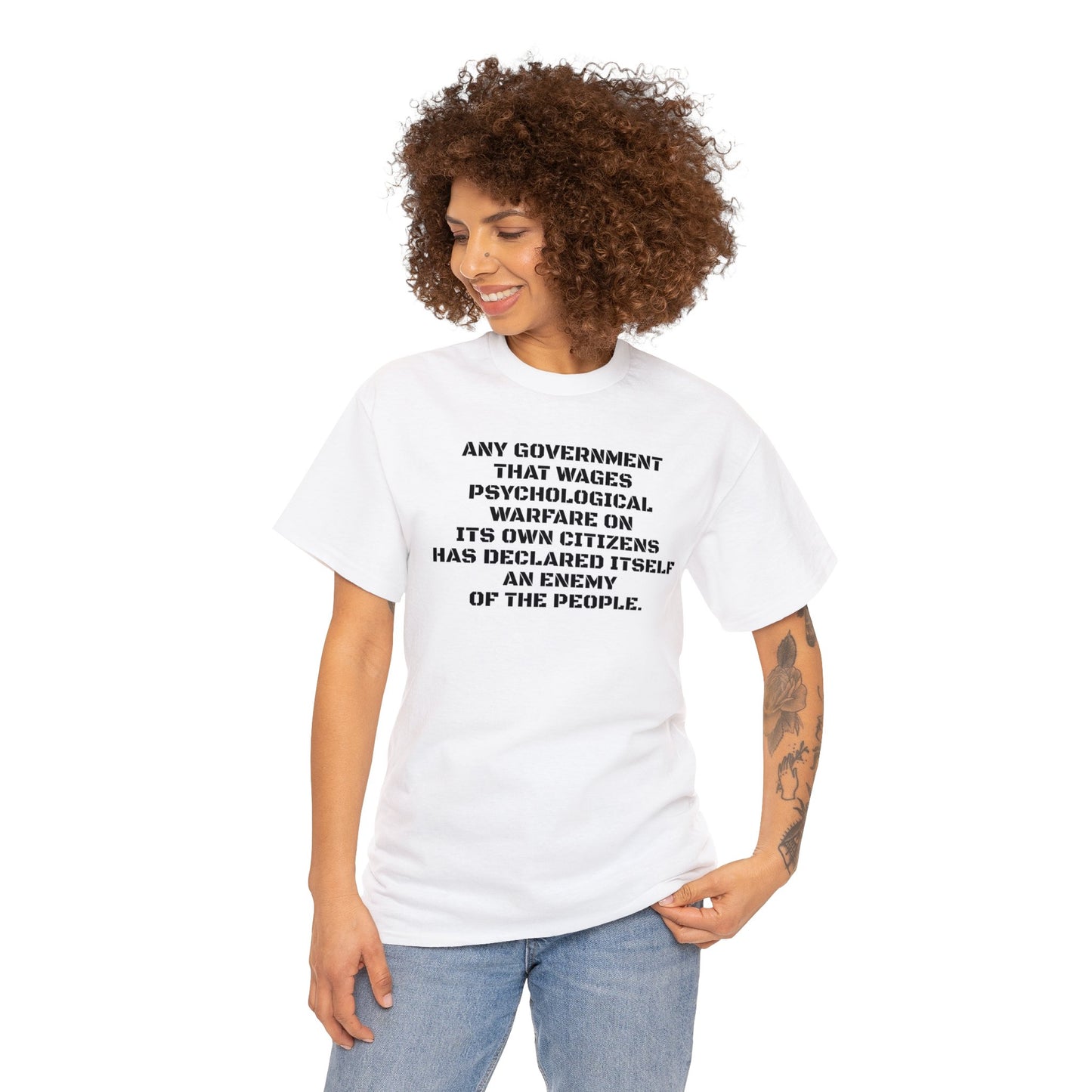 Any Government That Wages Psychological Warfare On Its Citizens Is An Enemy Of The People T-Shirt