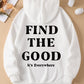 Find the Good, It's Everywhere, Positive Vibes Hoodie