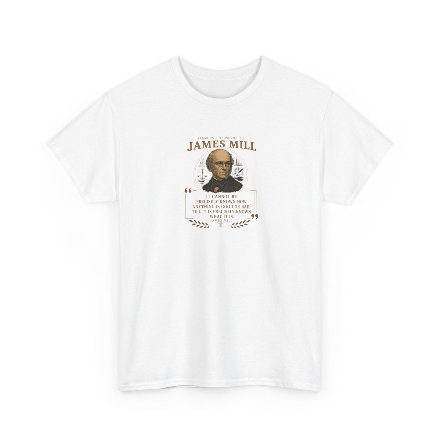 James Mill on Raw Utilitarianism, Philosophy Tribute T-Shirt