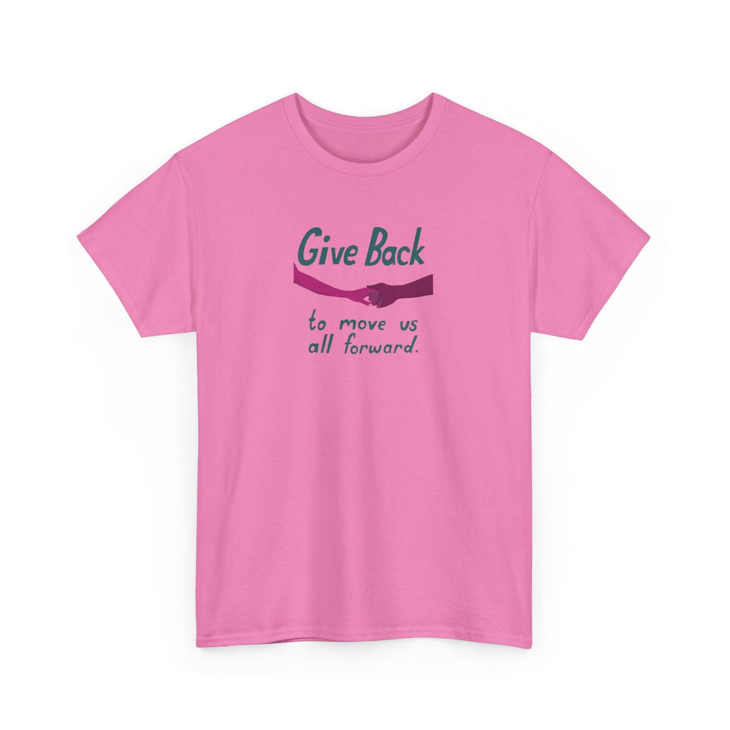 Give Back to Move us All Forward, Positive Vibes T-Shirt
