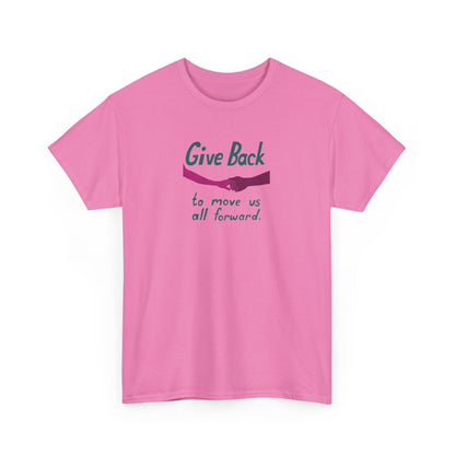 Give Back to Move us All Forward, Positive Vibes T-Shirt