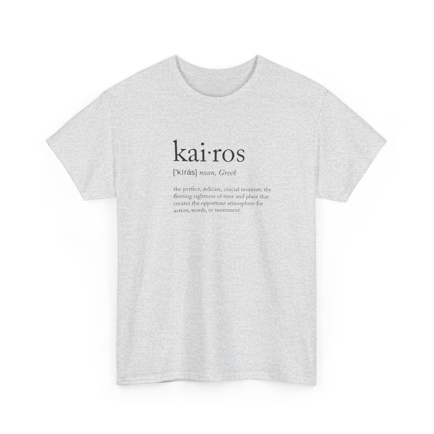 Kairos, Greek Noun, the Fleeting Crucial Delicate Moment of Perfection T-Shirt