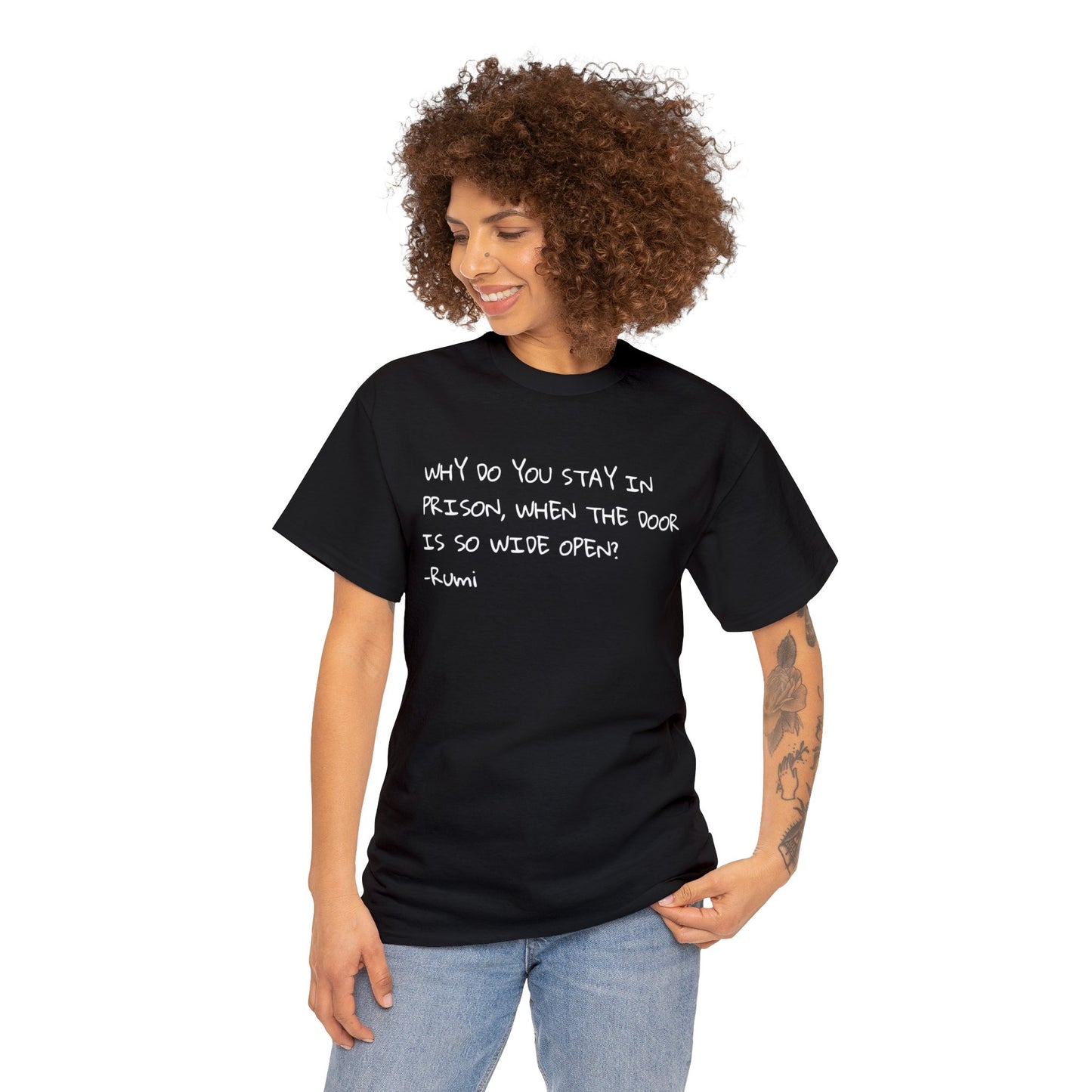 'Rumi' Why Do You Stay In Prison, When The Door Is So Wide Open? T-Shirt