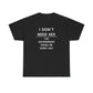 I Don't Need Sex, the Government F**ks Me Every Day, Politics T-Shirt