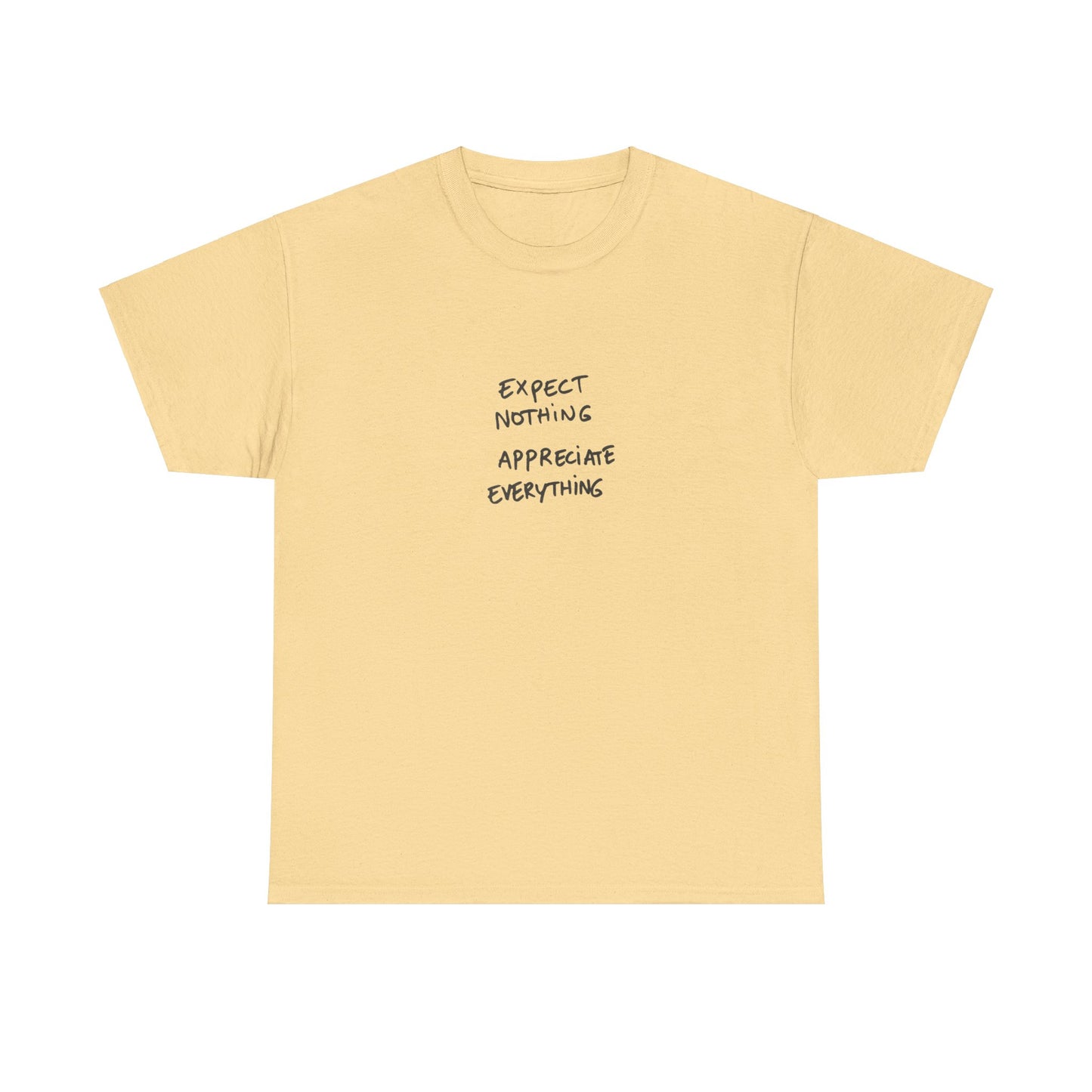 Expect Nothing, Appreciate Everything Cotton T-Shirt