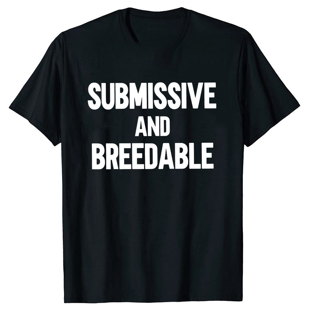 Submissive and Breedable, Funny T-Shirt