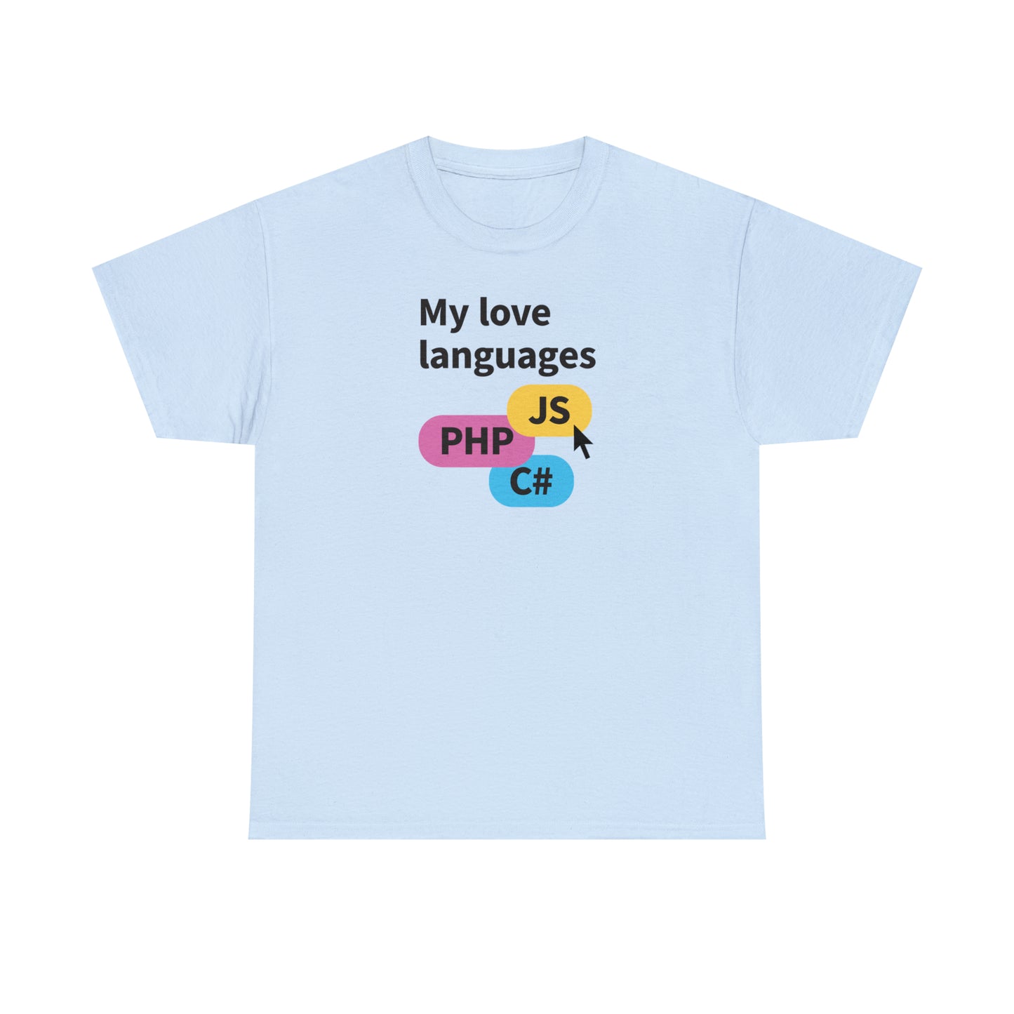 My Love Languages, Software Engineer Programmer T-Shirt