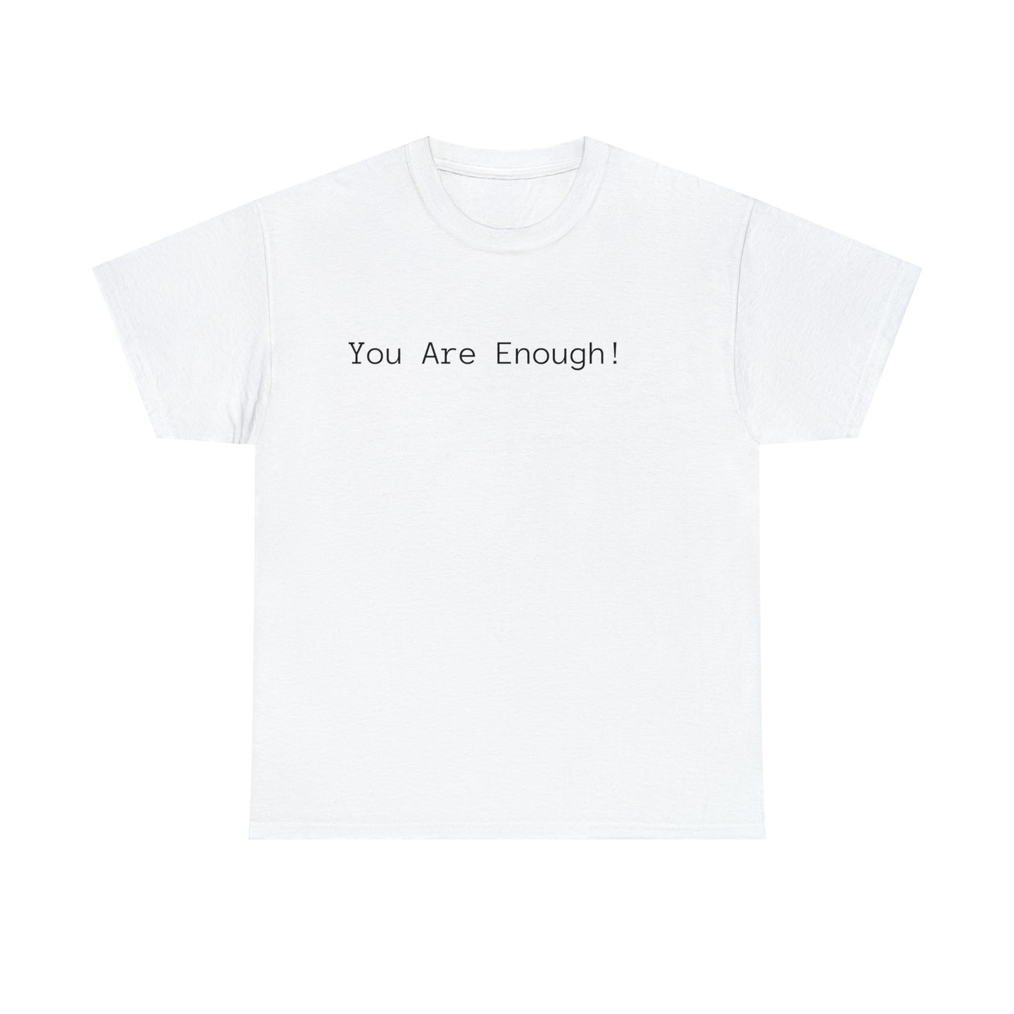 You Are Enough! Cotton T-Shirt Inspiratonal Unisex