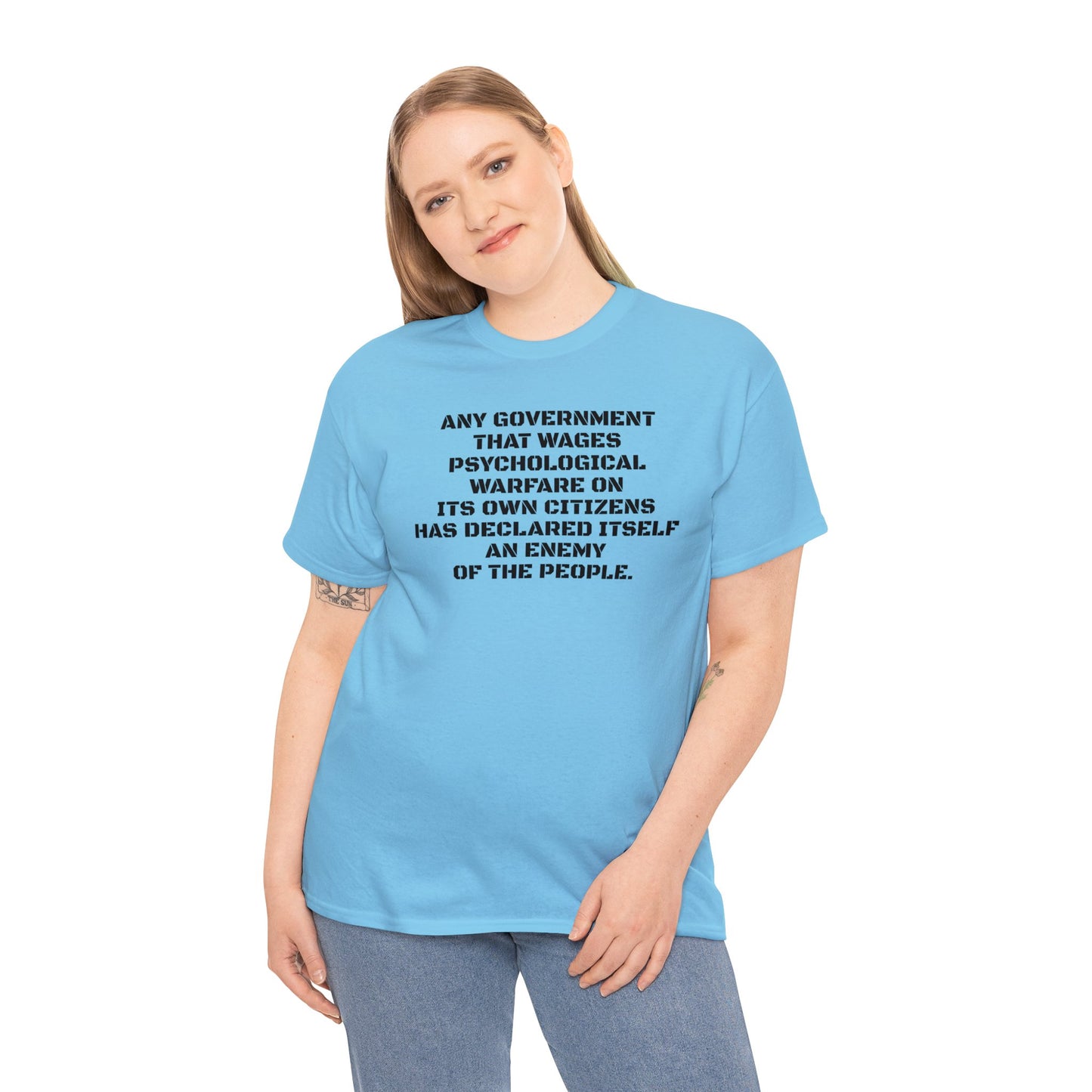 Any Government That Wages Psychological Warfare On Its Citizens Is An Enemy Of The People T-Shirt