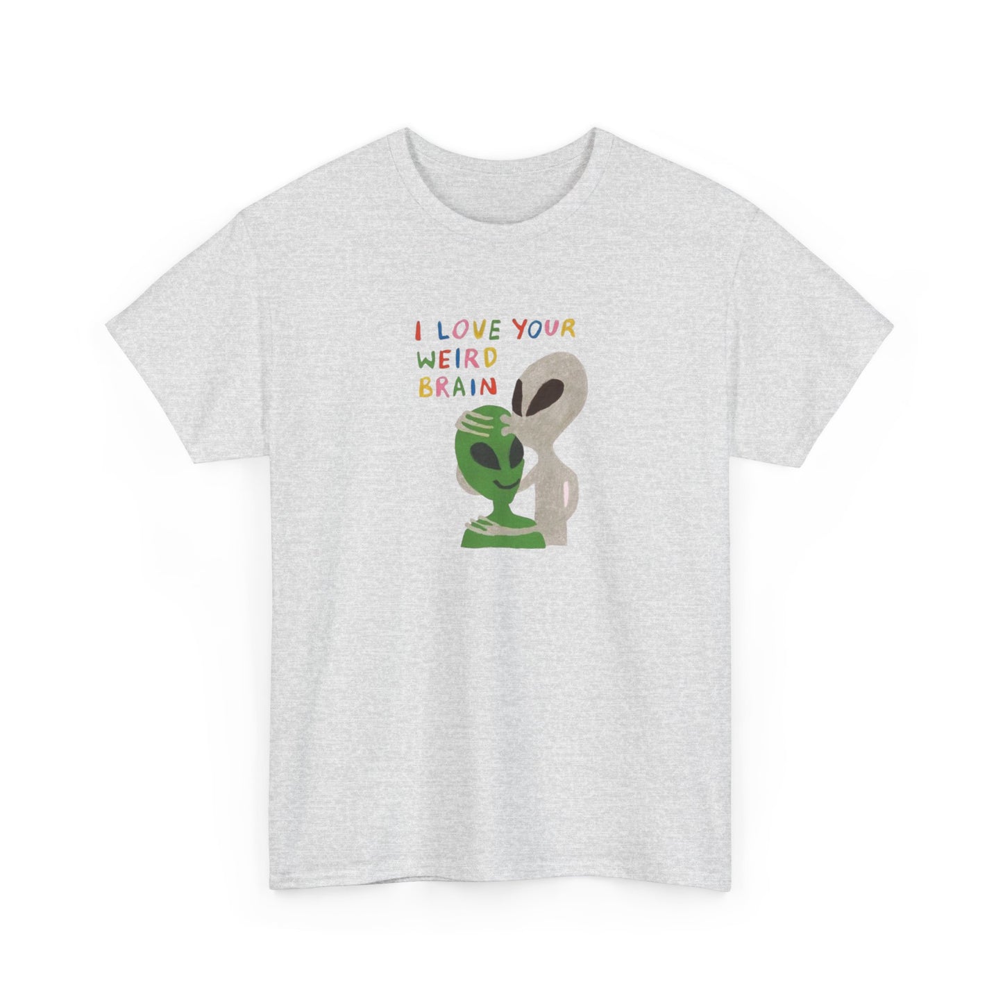 I Love Your Weird Brain, Mental Wellness T-Shirt