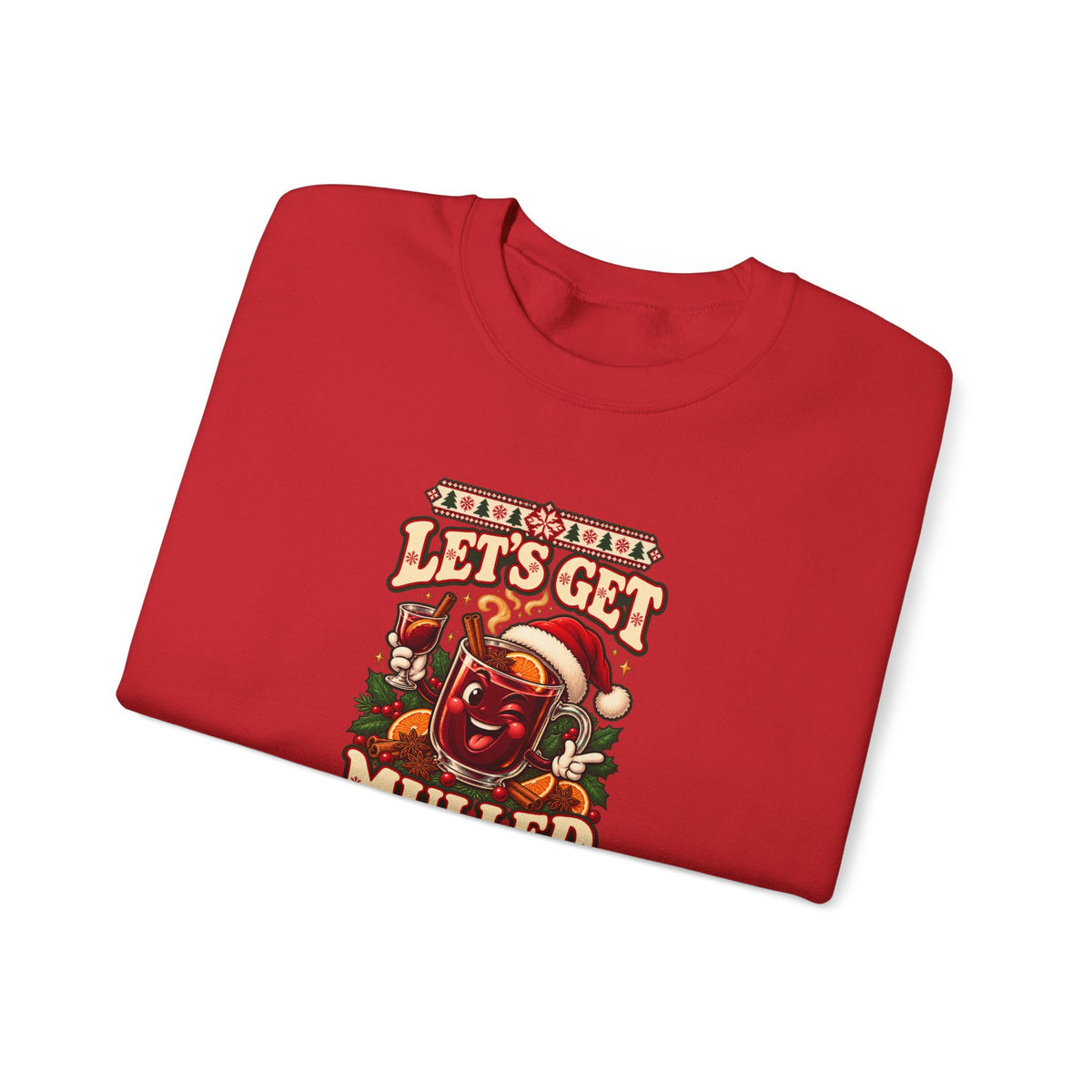 Funny Adult Christmas Jumpers: 'Let’s Get Mulled' Christmas Crewneck