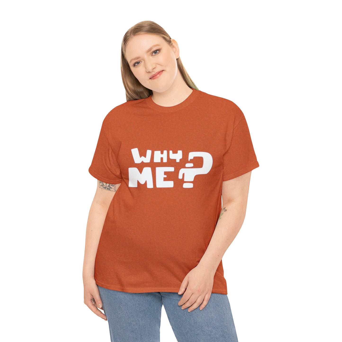 Why Me? Funny T-Shirt