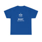 So 'Far Right' About Everything, Politics T-Shirt