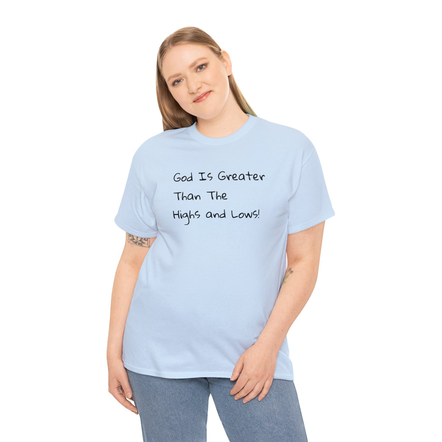 God Is Greater Than The Highs and Lows! Spiritual T-Shirt