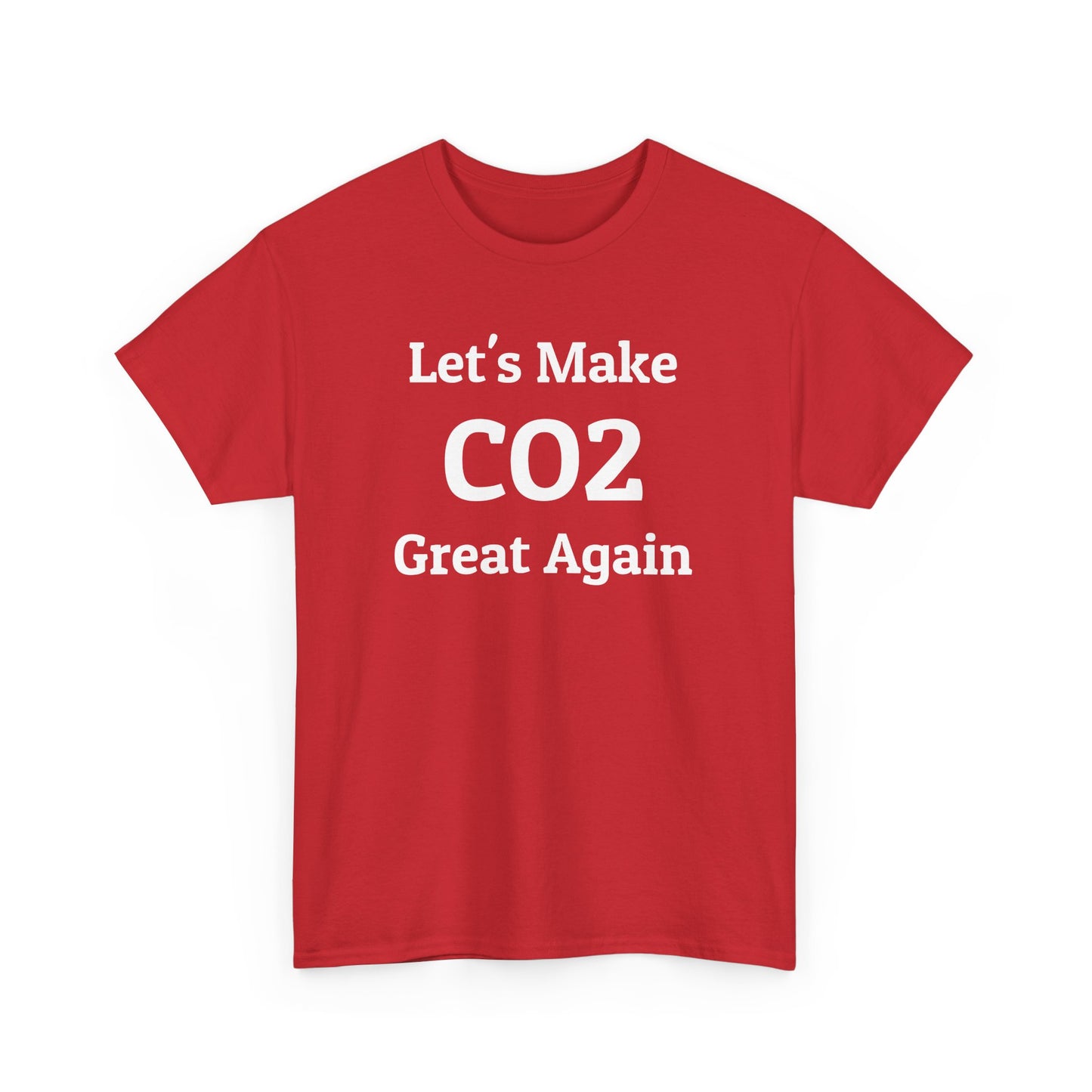 Let's Make CO2 Great Again, Climate Scam T-Shirt