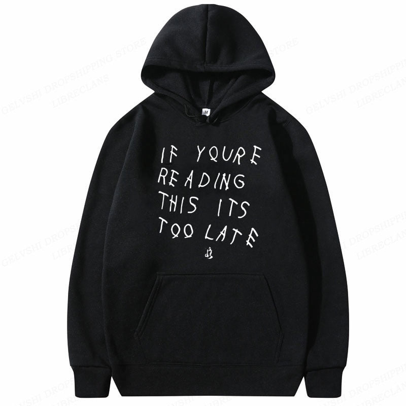 If You're Reading This It's Too Late Hoodie