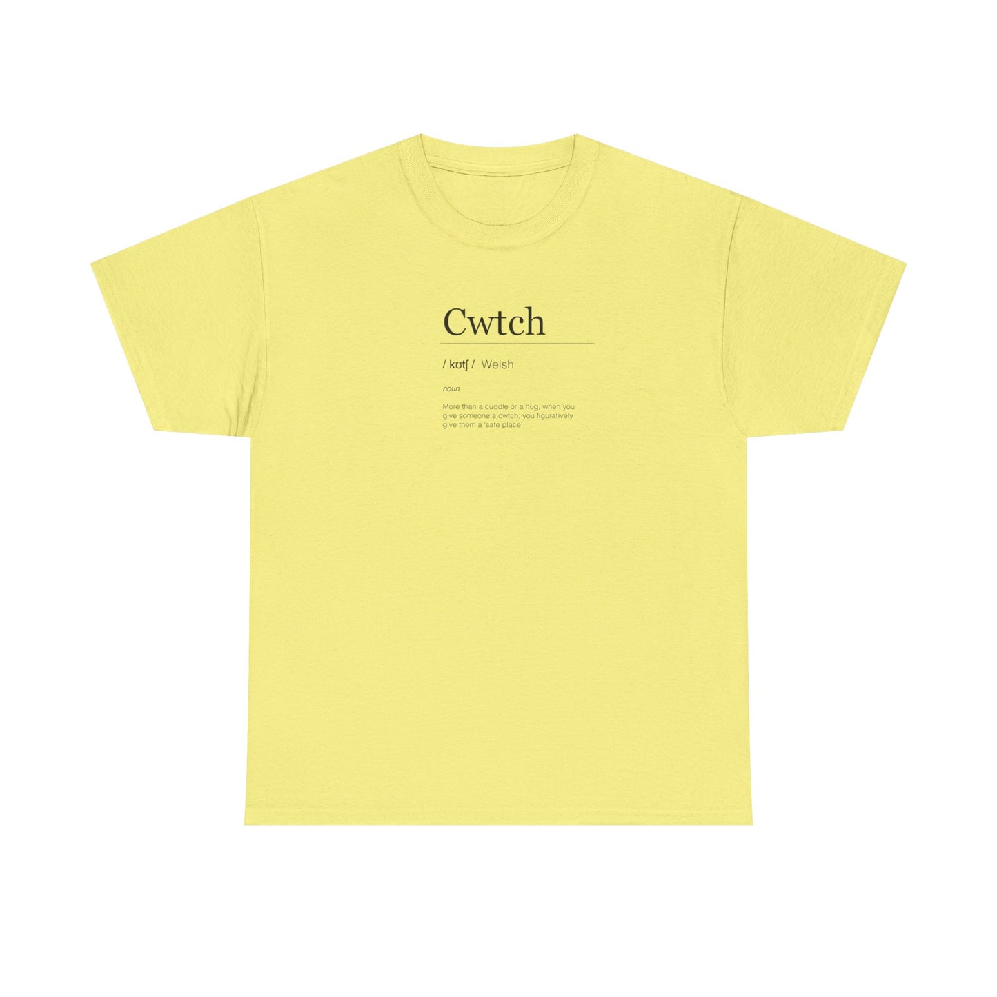 Cwtch, Welsh Noun, More Than a Hug, Figuratively to Give Someone a 'Safe Place' T-Shirt