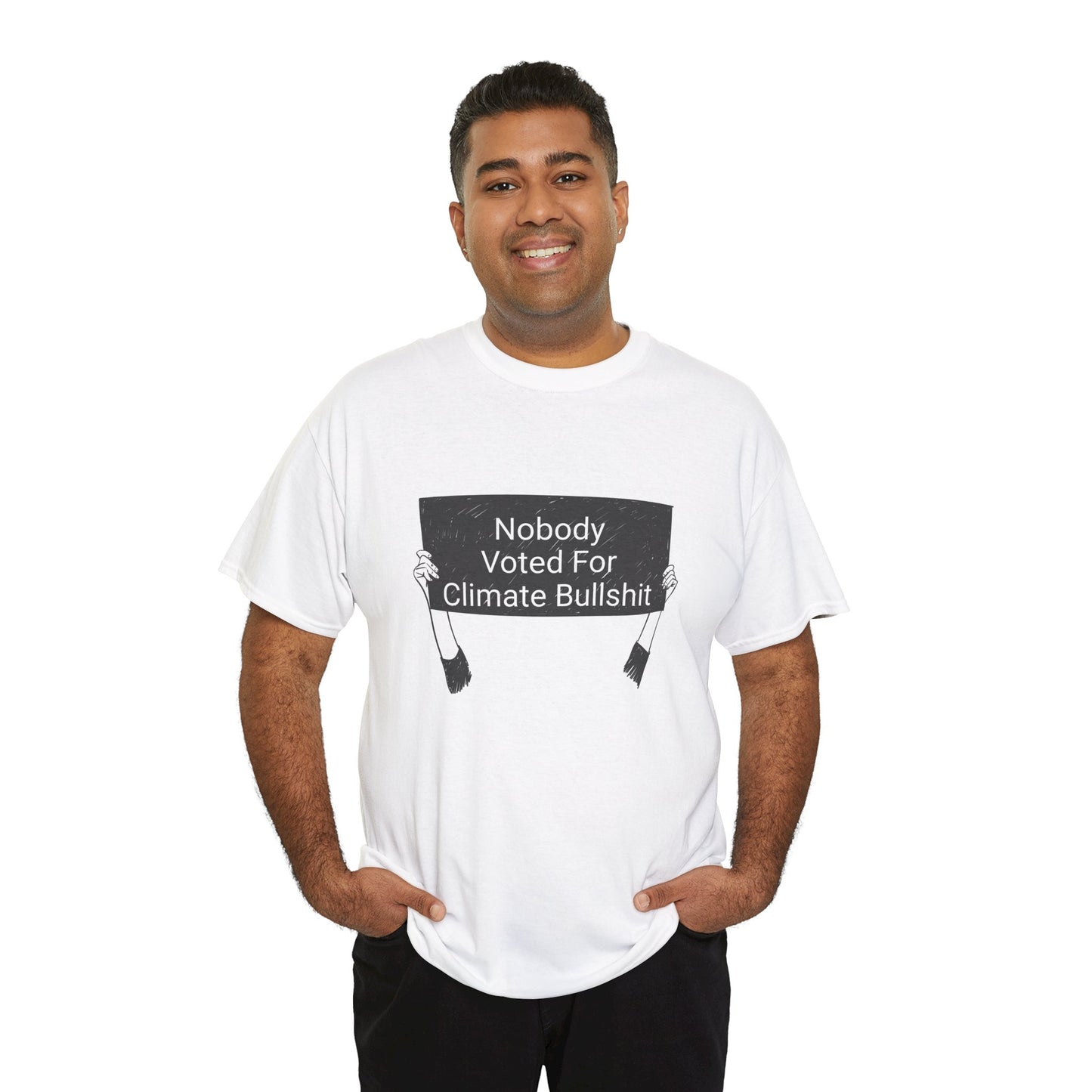Nobody Voted for Climate Bullshit! T-Shirt Inspirational Unisex