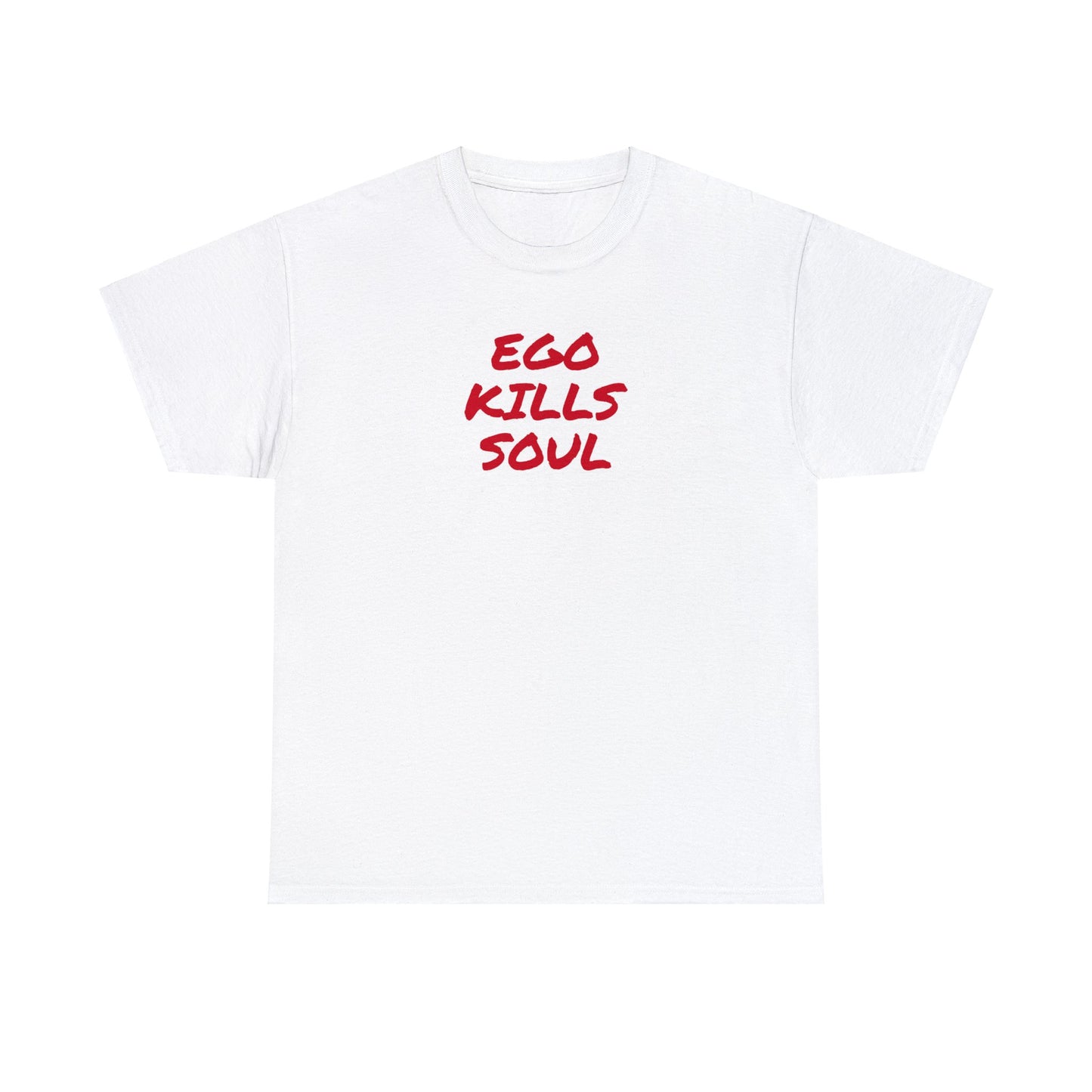 Ego Kills Soul, Spiritual T-Shirt