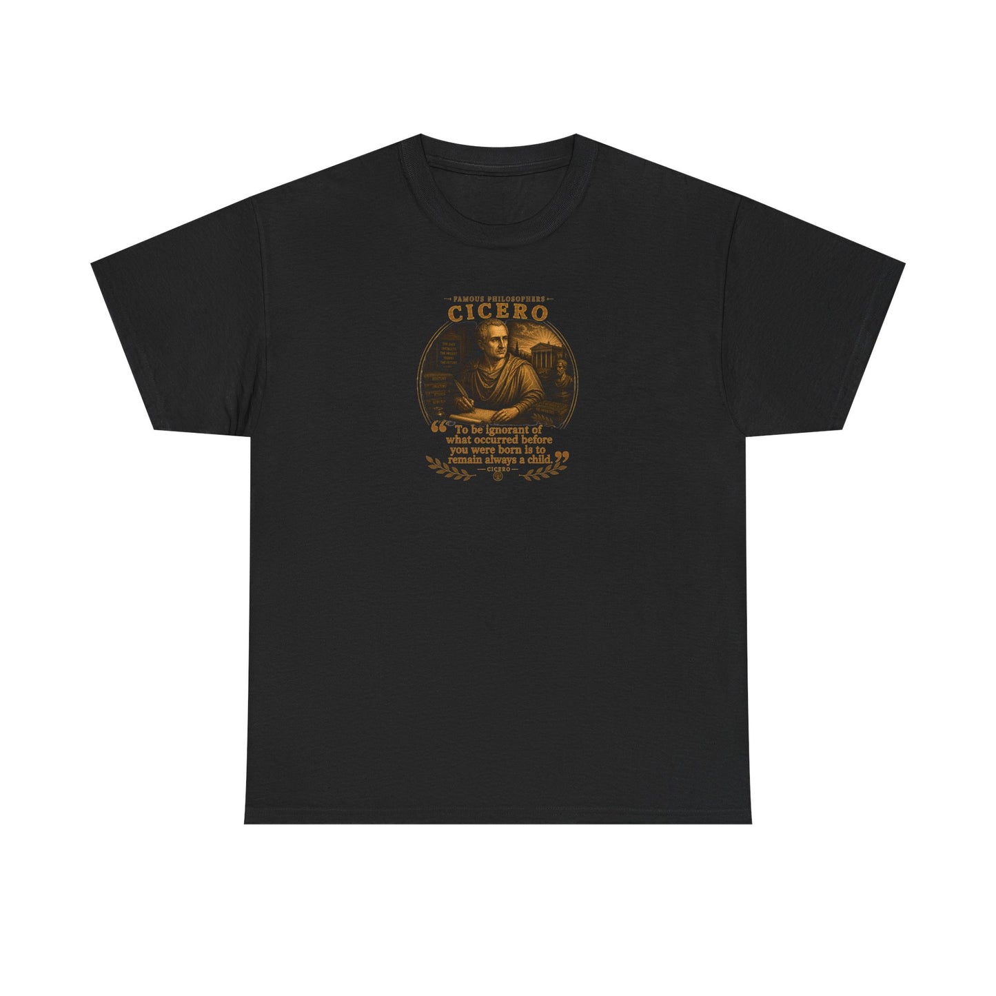 Cicero on the Past Instructing the Present, Philosophy Tribute T-Shirt
