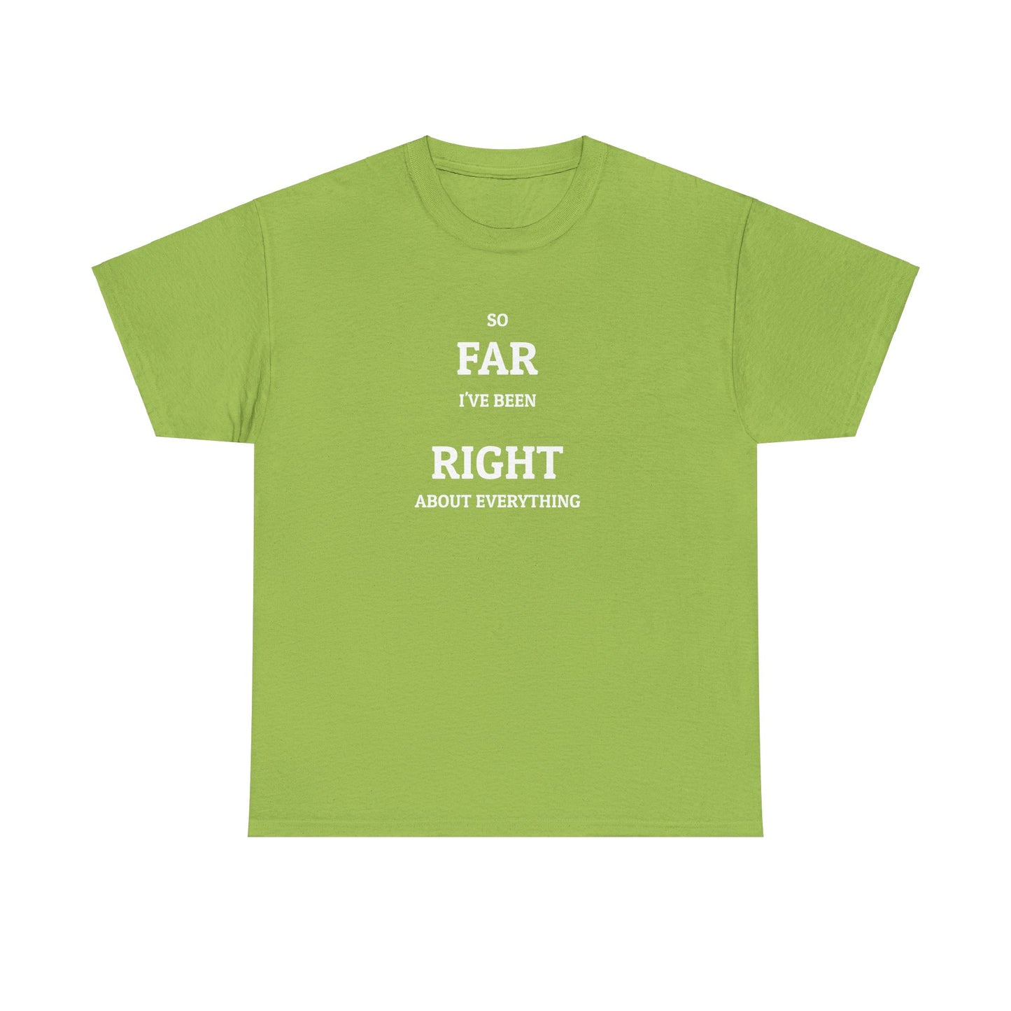 So 'Far Right' About Everything, Politics T-Shirt