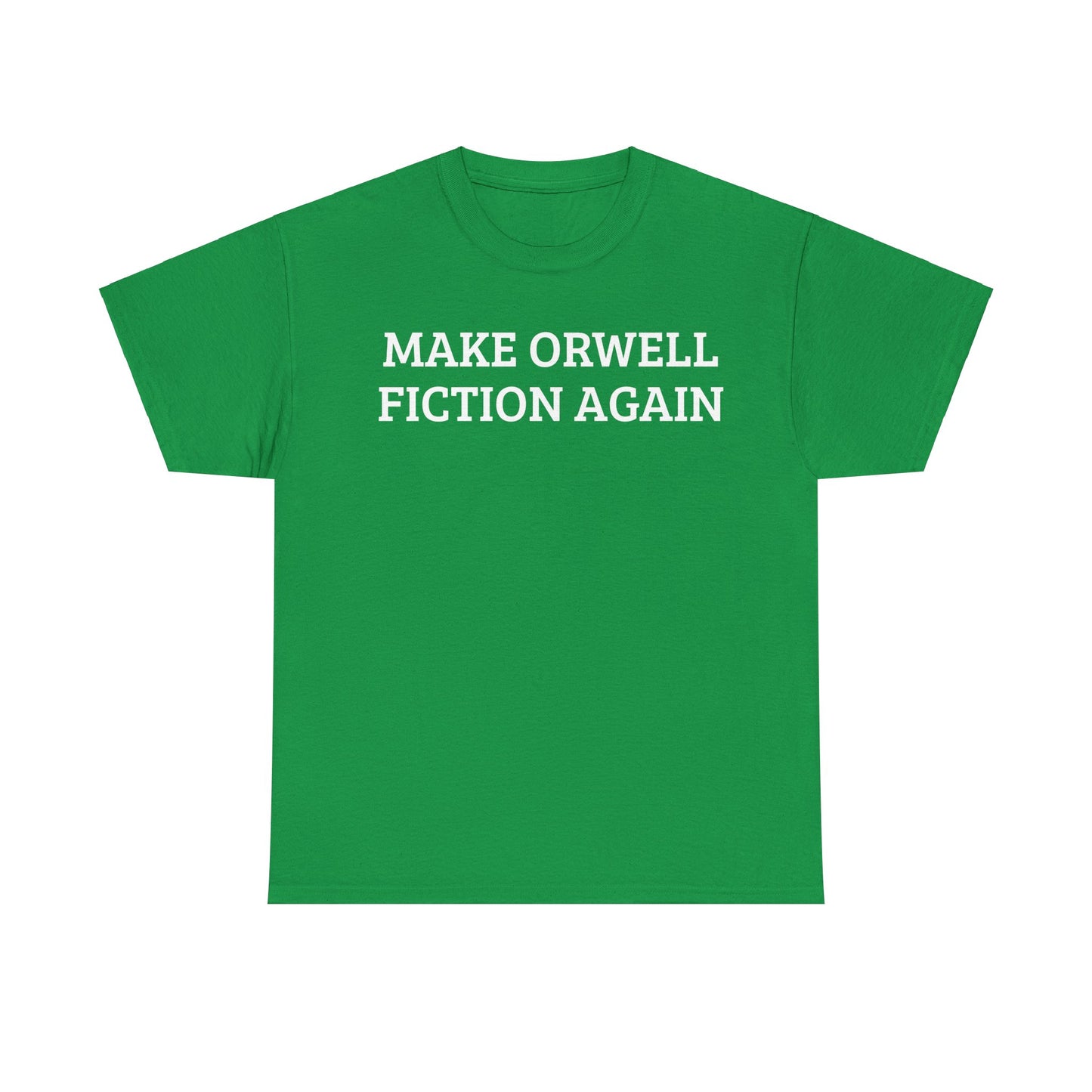 Make Orwell Fiction Again, Cotton T-Shirt