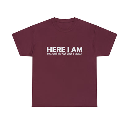 Here I Am, Two Wishes Funny T-Shirt