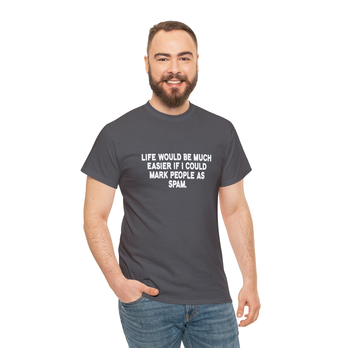 If Only I Could Mark People As Spam Funny T-Shirt