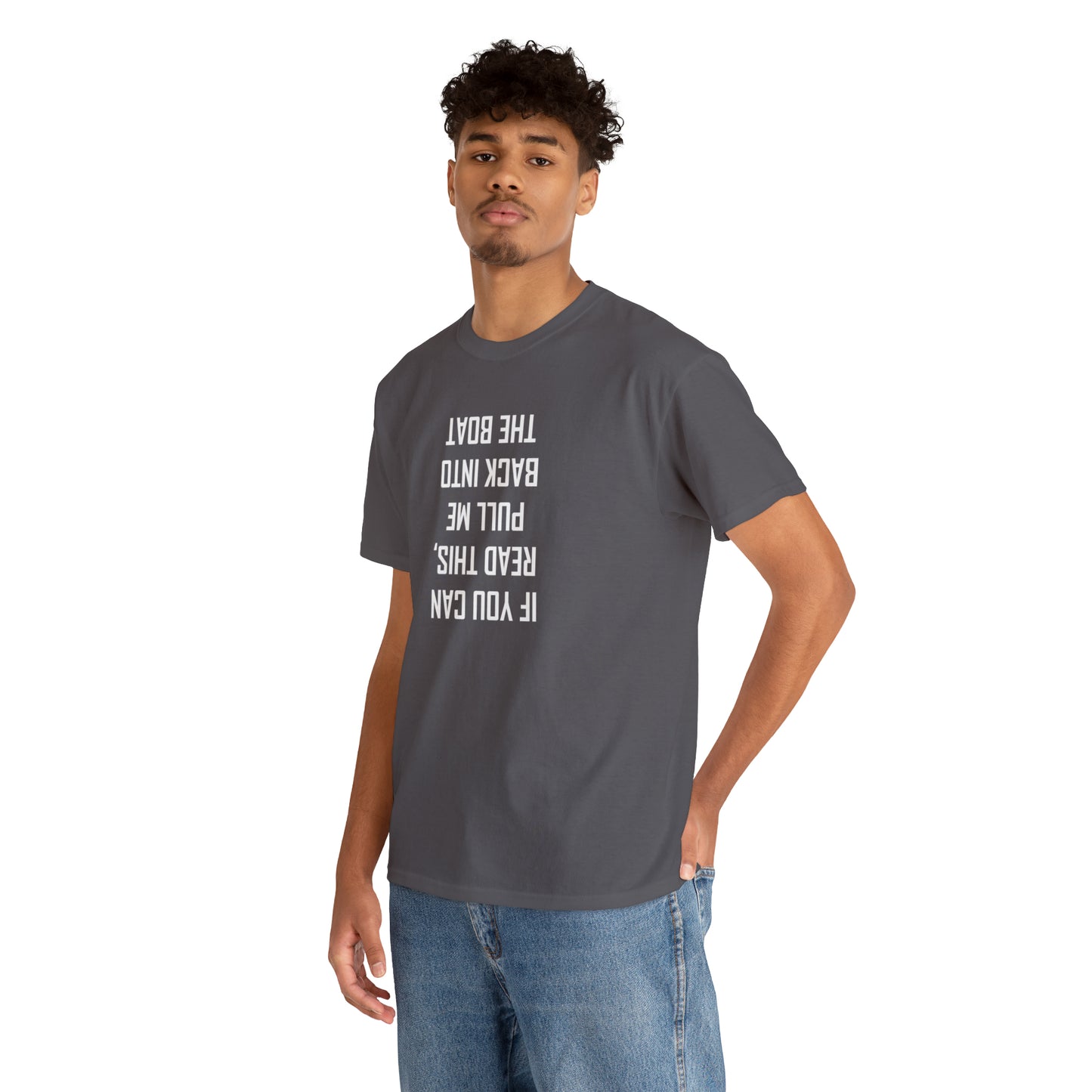 If You Can Read This Put Me Back In The Boat! Cotton T-Shirt