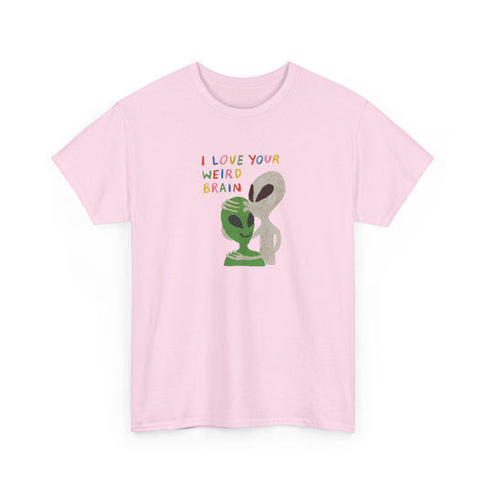 I Love Your Weird Brain, Mental Wellness T-Shirt
