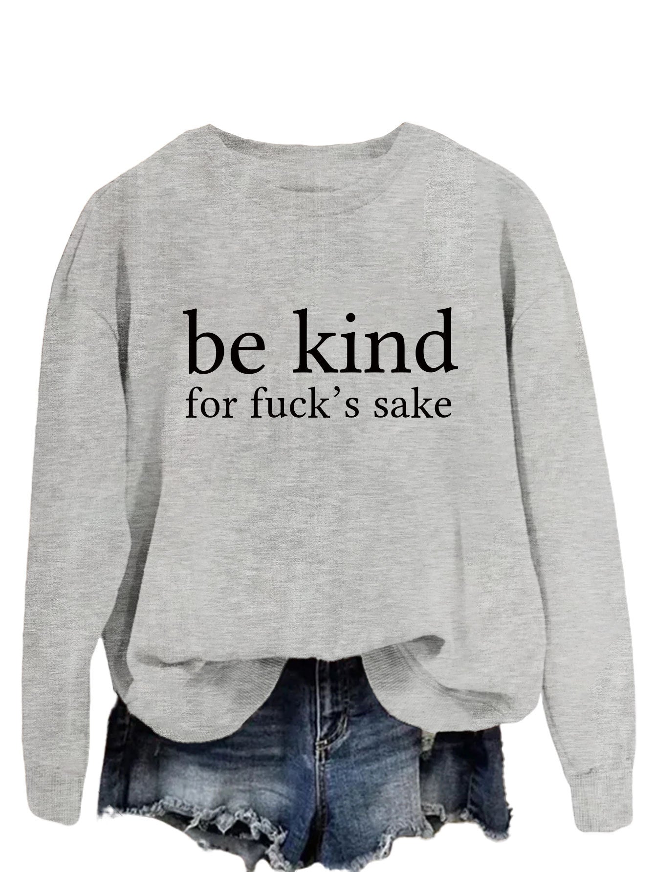 Be Kind, For F**k's Sake! Women's Sweatshirt