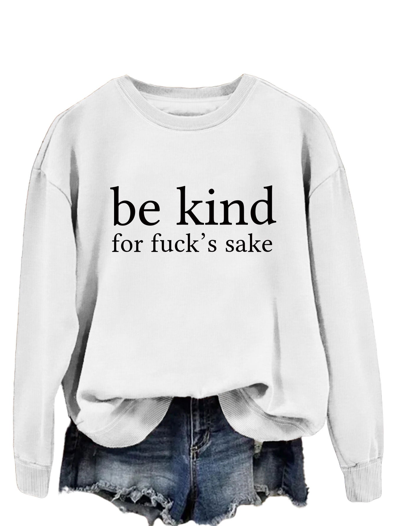 Be Kind, For F**k's Sake! Women's Sweatshirt