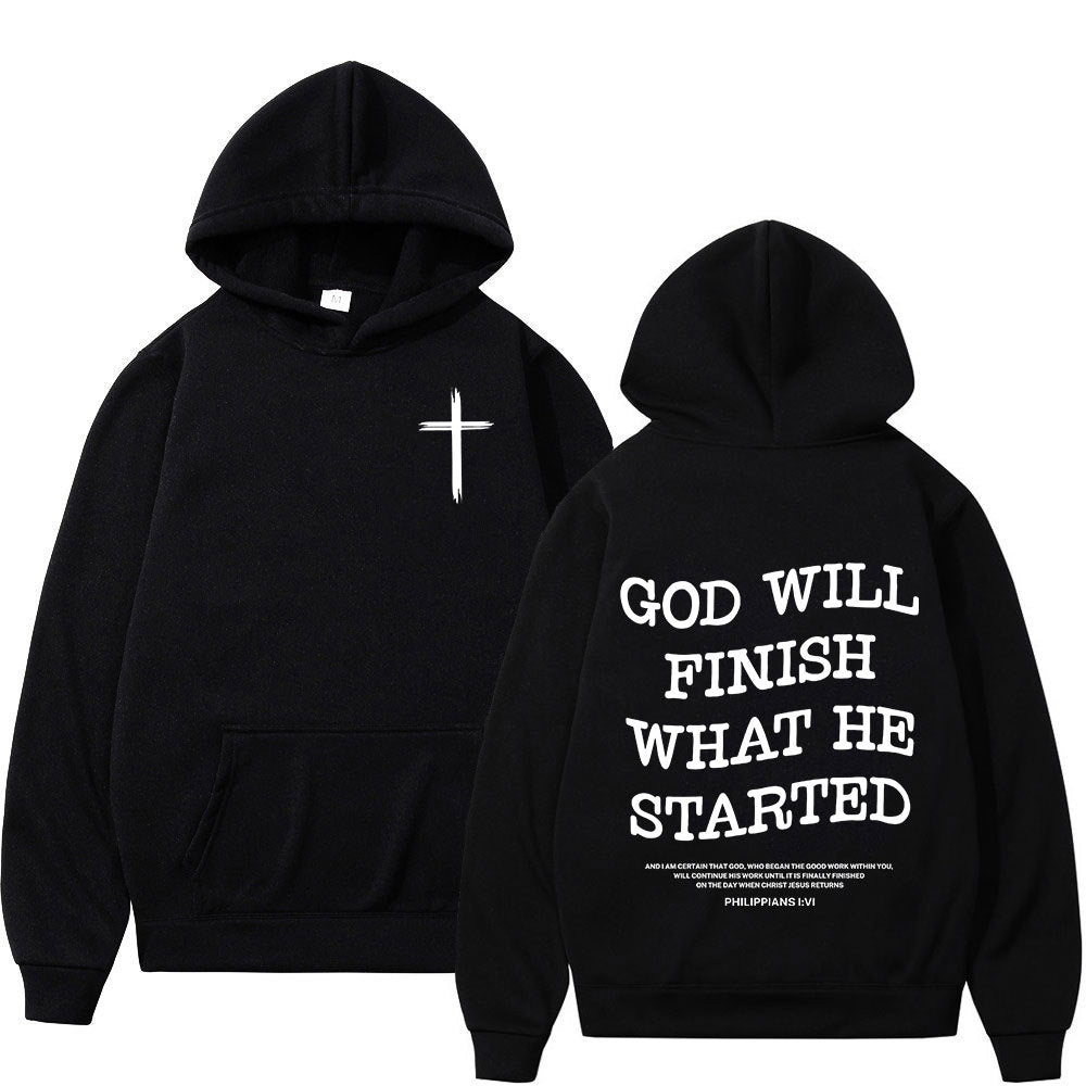 God Will Finish What He Started, Spiritual Hoodie Sweatshirt