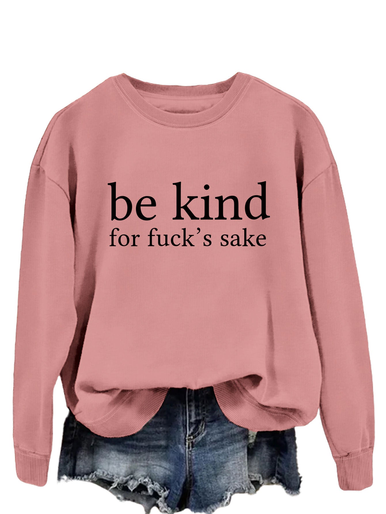 Be Kind, For F**k's Sake! Women's Sweatshirt