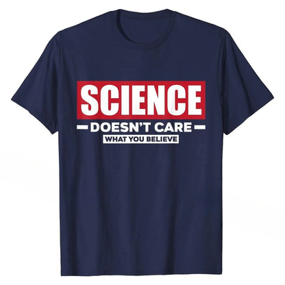 Funny 'Science Doesn't Care What You Believe' T-Shirt