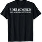 Funny 'Undiagnosed But Something Ain't Right' Meme T-Shirt