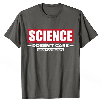 Funny 'Science Doesn't Care What You Believe' T-Shirt