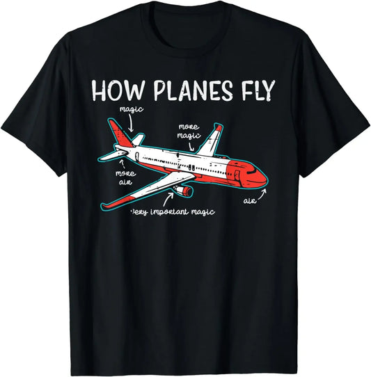 Aviation Engineer, How Planes Fly Funny T-Shirt,  Aviation Travel T-Shirt