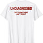 Funny 'Undiagnosed But Something Ain't Right' Meme T-Shirt