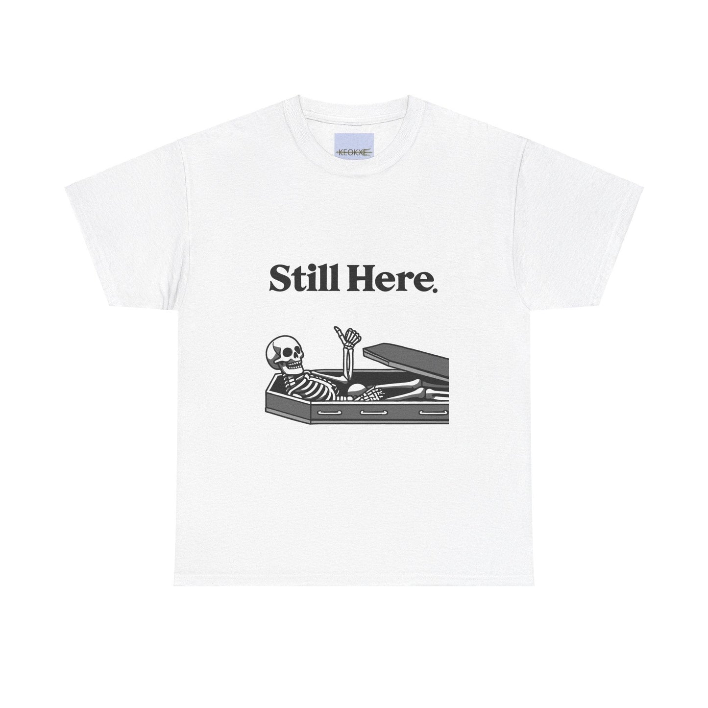 Still Here Skeleton T-Shirt