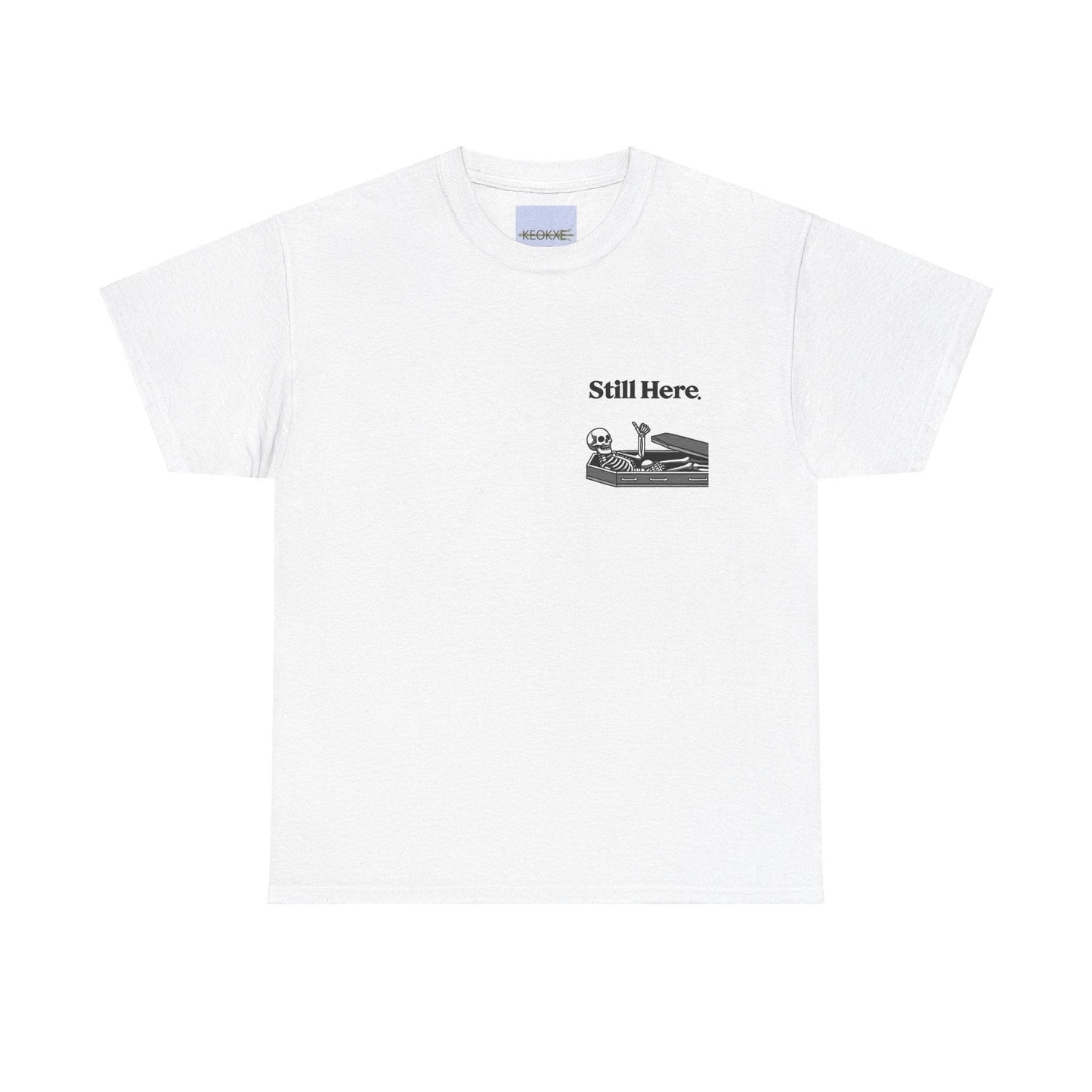 Still Here Skeleton T-Shirt