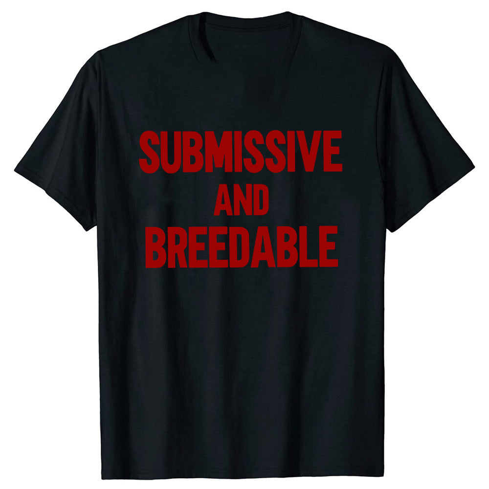 Submissive and Breedable, Funny T-Shirt