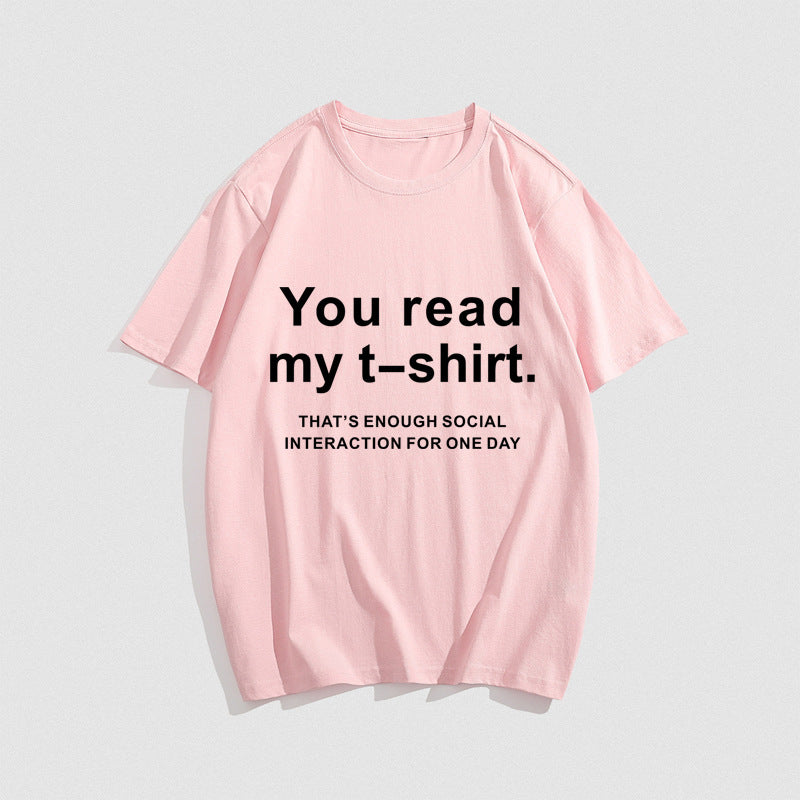 You Read My T-Shirt! That's Enough Social Interaction For One Day! T-Shirt