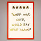 Chef Was Cute, Foil Print